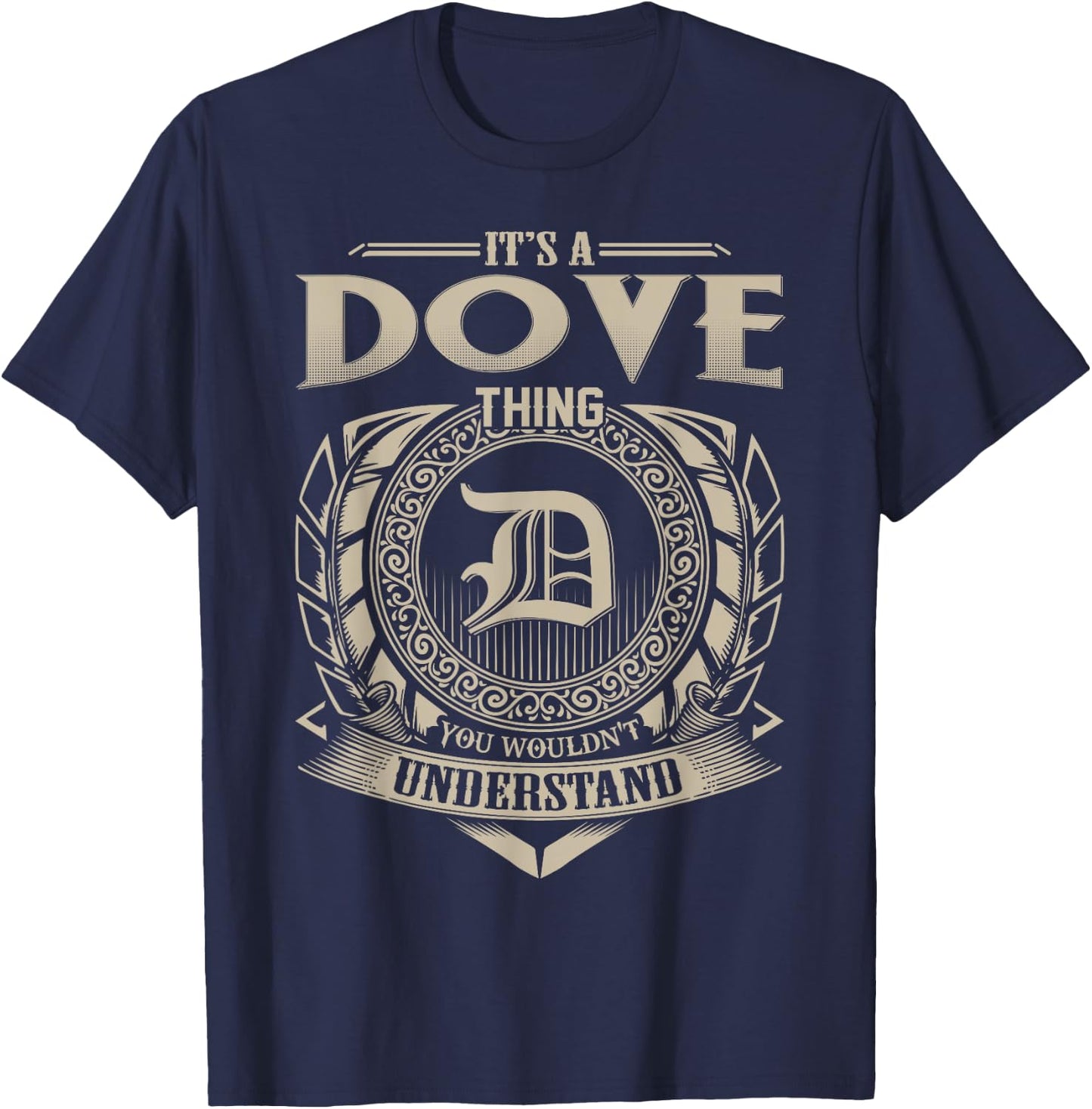 It's A DOVE Thing You Wouldn't Understand Name Vintage T-Shirt - T-Shirt | Navy