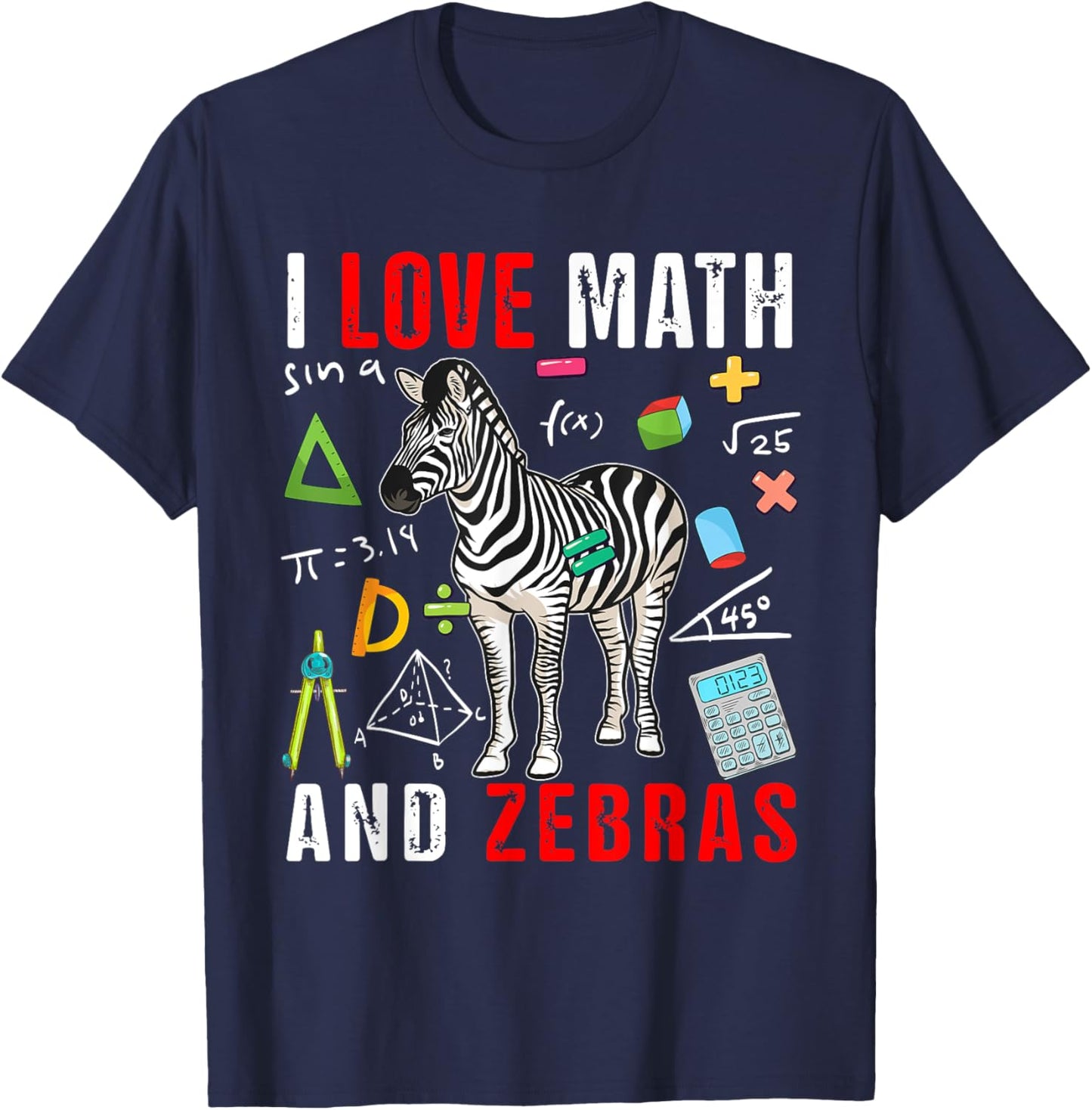 I Love Math And Zebras Funny Math Lover Zebra Zoo Animal T-Shirt - T-Shirt | Navy