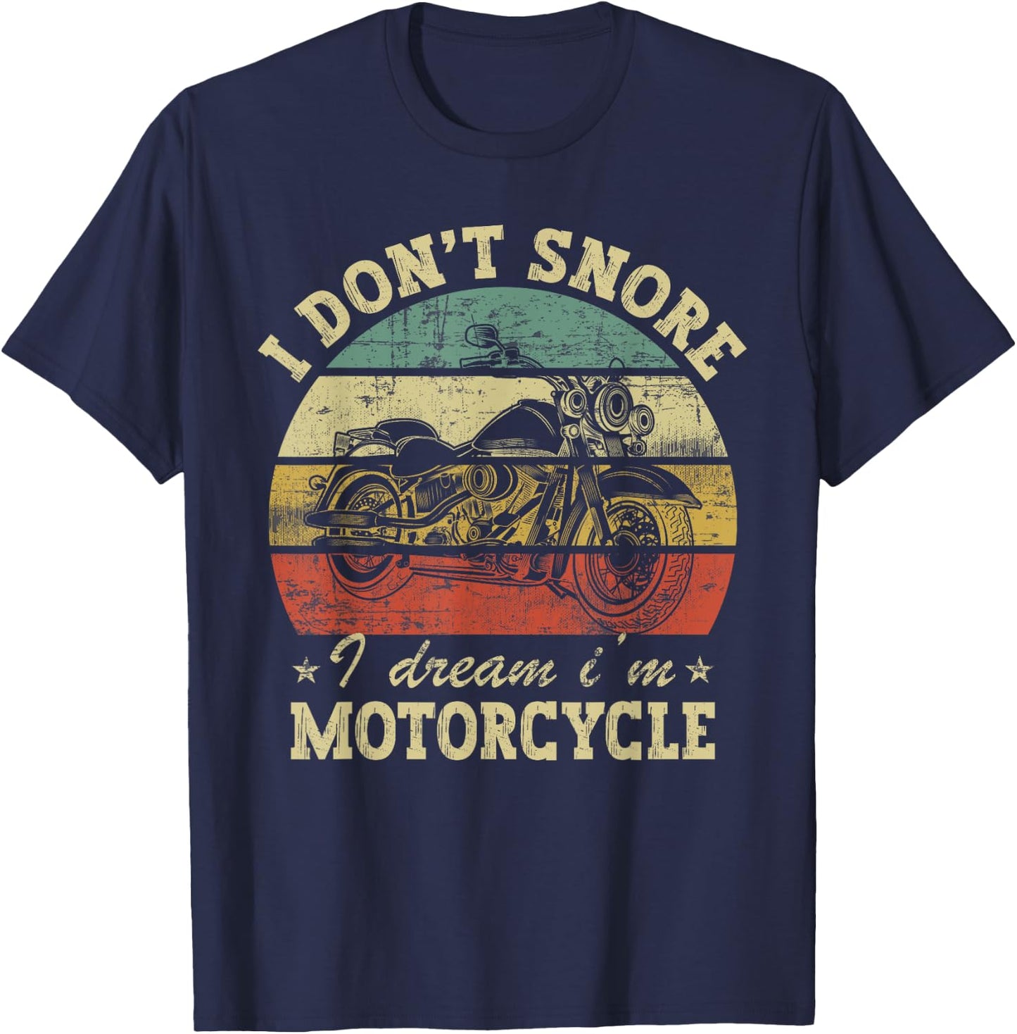 Retro I Don't Snore I Dream I'm A Motorcycle Snoring Bike T-Shirt - T-Shirt | Navy