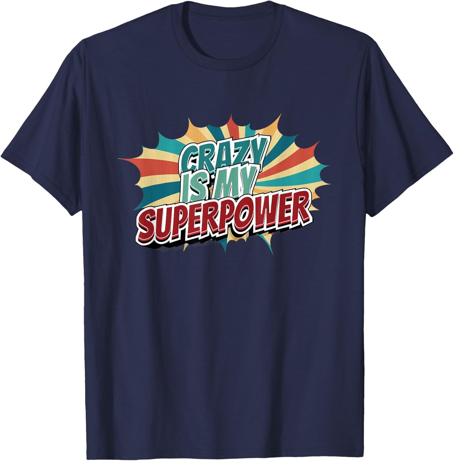 Crazy Is My Superpower T-Shirt - T-Shirt | Navy