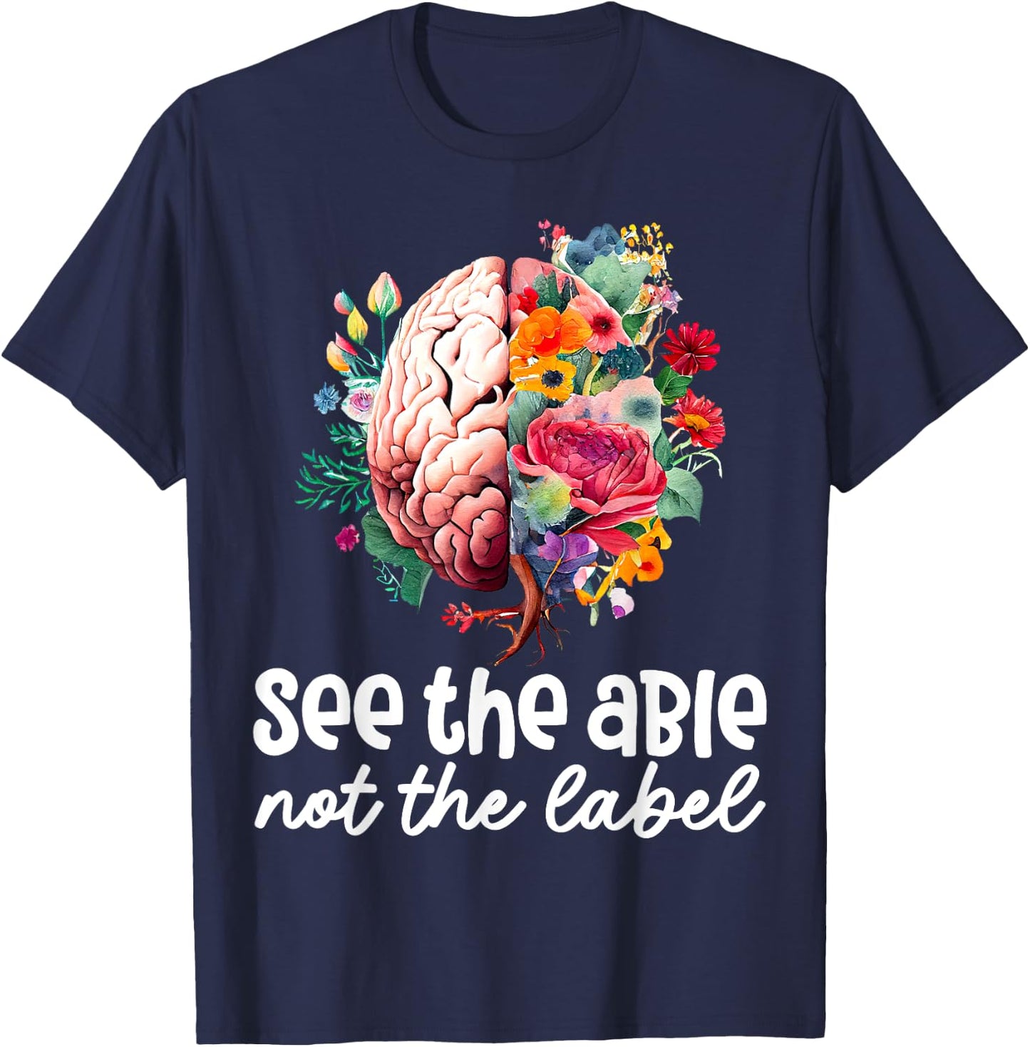 See the Able Not the Label Neurodiversity Brain Autism ASD T-Shirt - T-Shirt | Navy