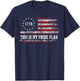 This Is My Pride Flag USA American 4th of July Independence T-Shirt - T-Shirt | Navy