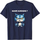 Funny Cat Humor – Funny Good Morning Design Cat T-Shirt - T-Shirt | Navy