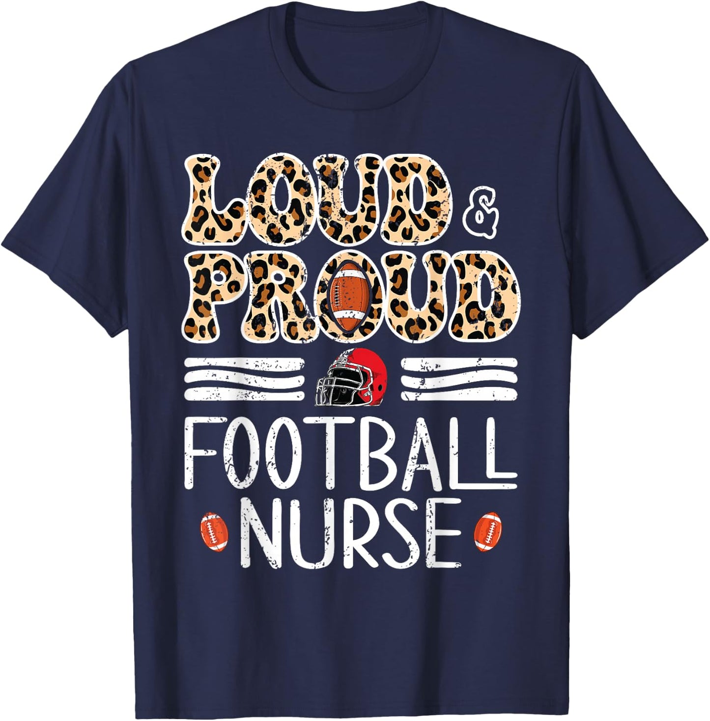 Leopard Loud & Proud American Football Nurse Women Men T-Shirt - T-Shirt | Navy