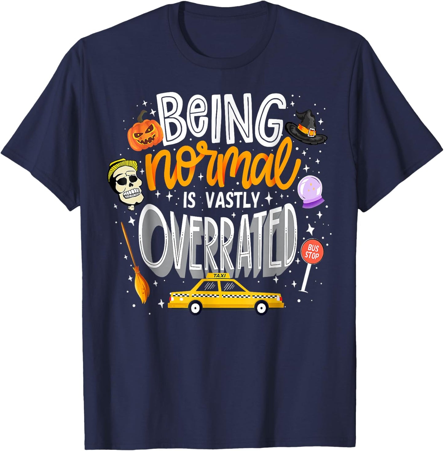 Being Normal Is Vastly Overrated Funny Vintage Halloween T-Shirt - T-Shirt | Navy