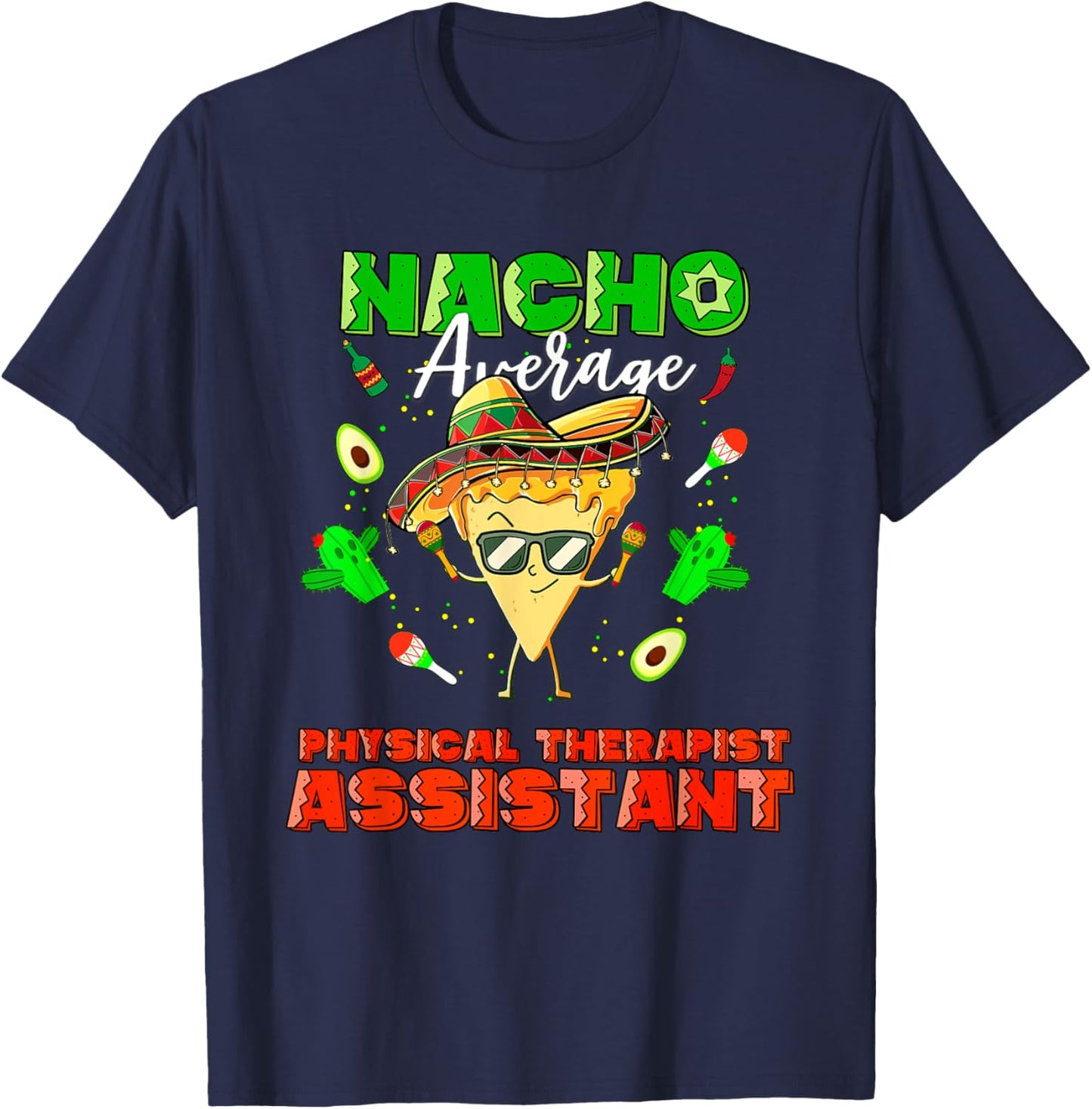 Mexican Nacho Average Physical Therapist Assistant T-Shirt - T-Shirt | Navy