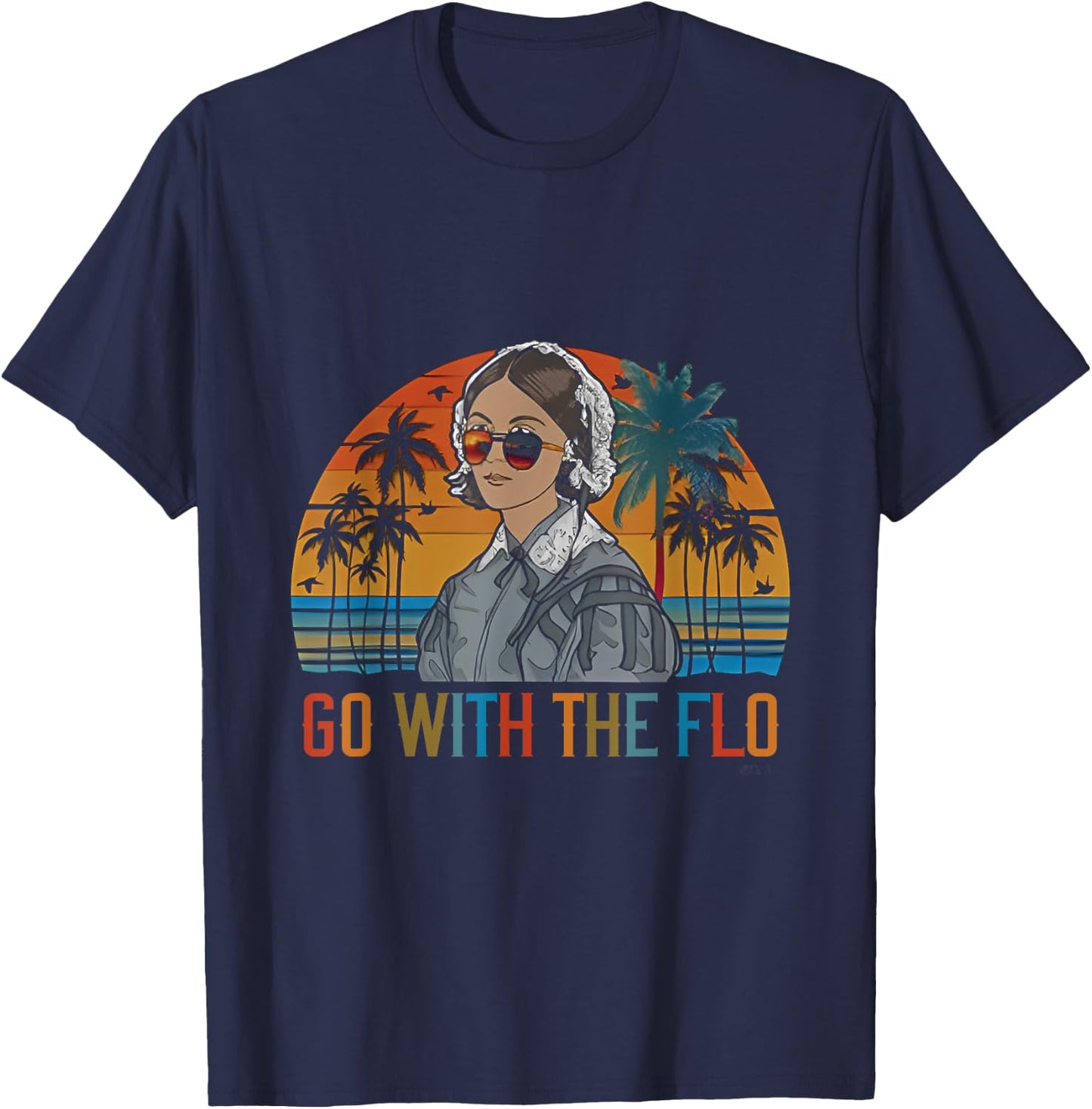 Vinatge Summer Nurse Florence Nightingale Go With The Flo Men Women T-Shirt - T-Shirt | Navy