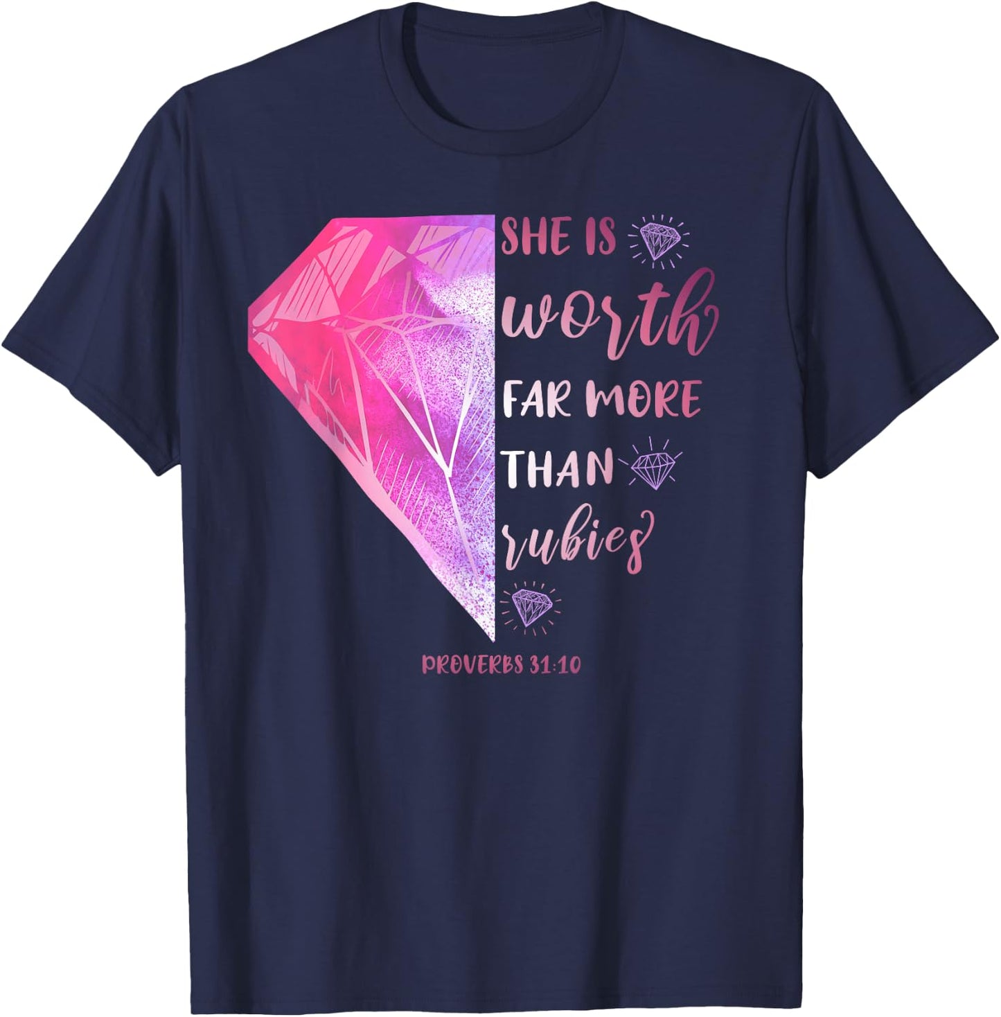 She Is Worth Far More Than Rubies Proverbs 31:10 Christian T-Shirt - T-Shirt | Navy