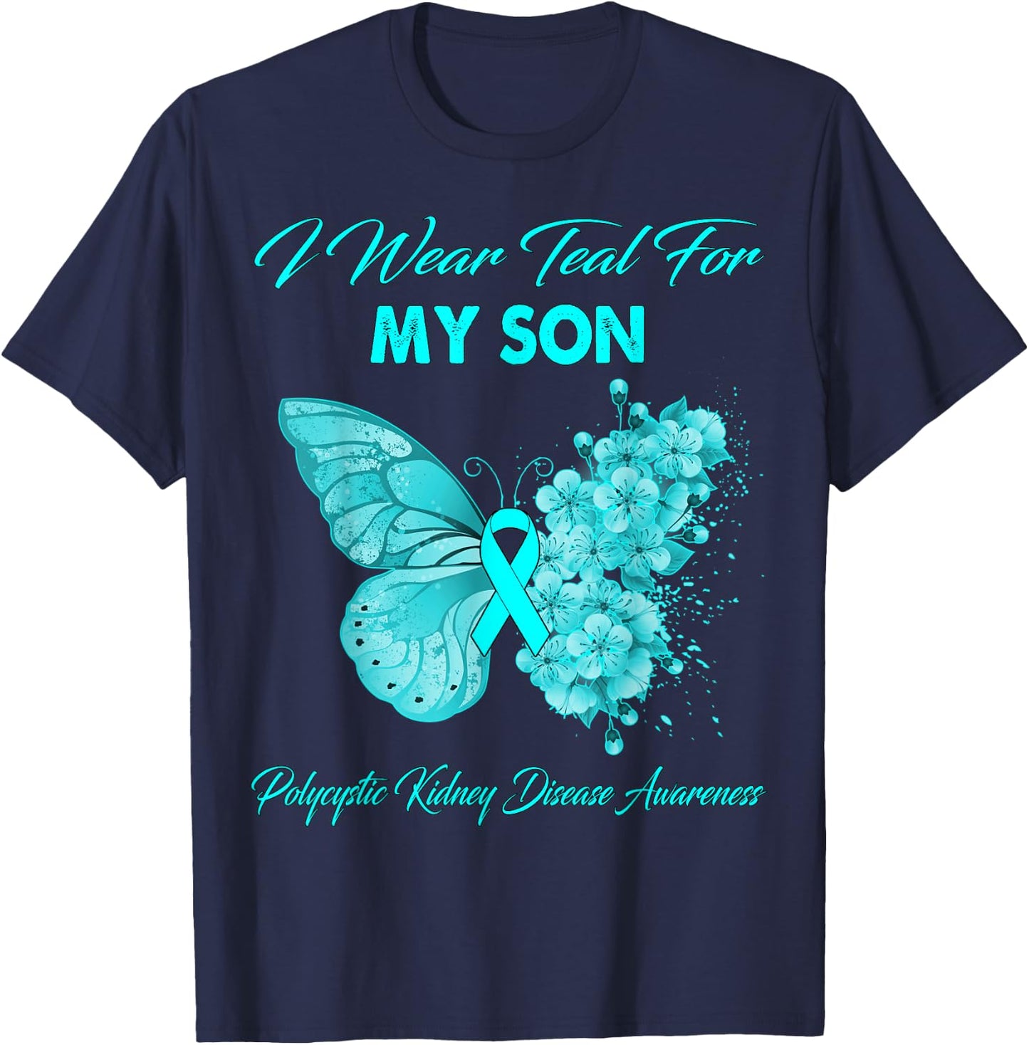 Butterfly I Wear Teal For My Son Polycystic Kidney Disease T-Shirt - T-Shirt | Navy