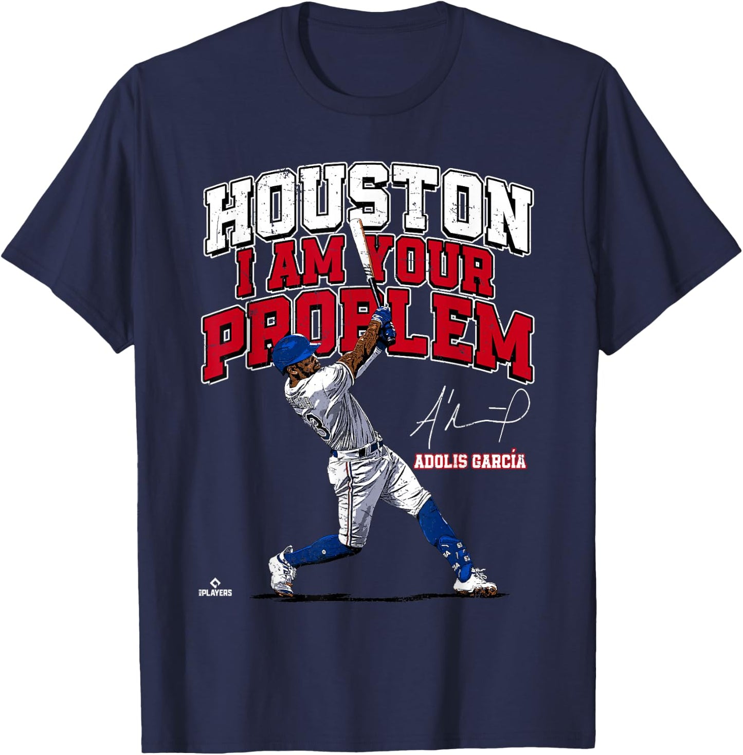 Houston, I am Your Problem Adolis Garcia Texas MLBPA T-Shirt - T-Shirt | Navy