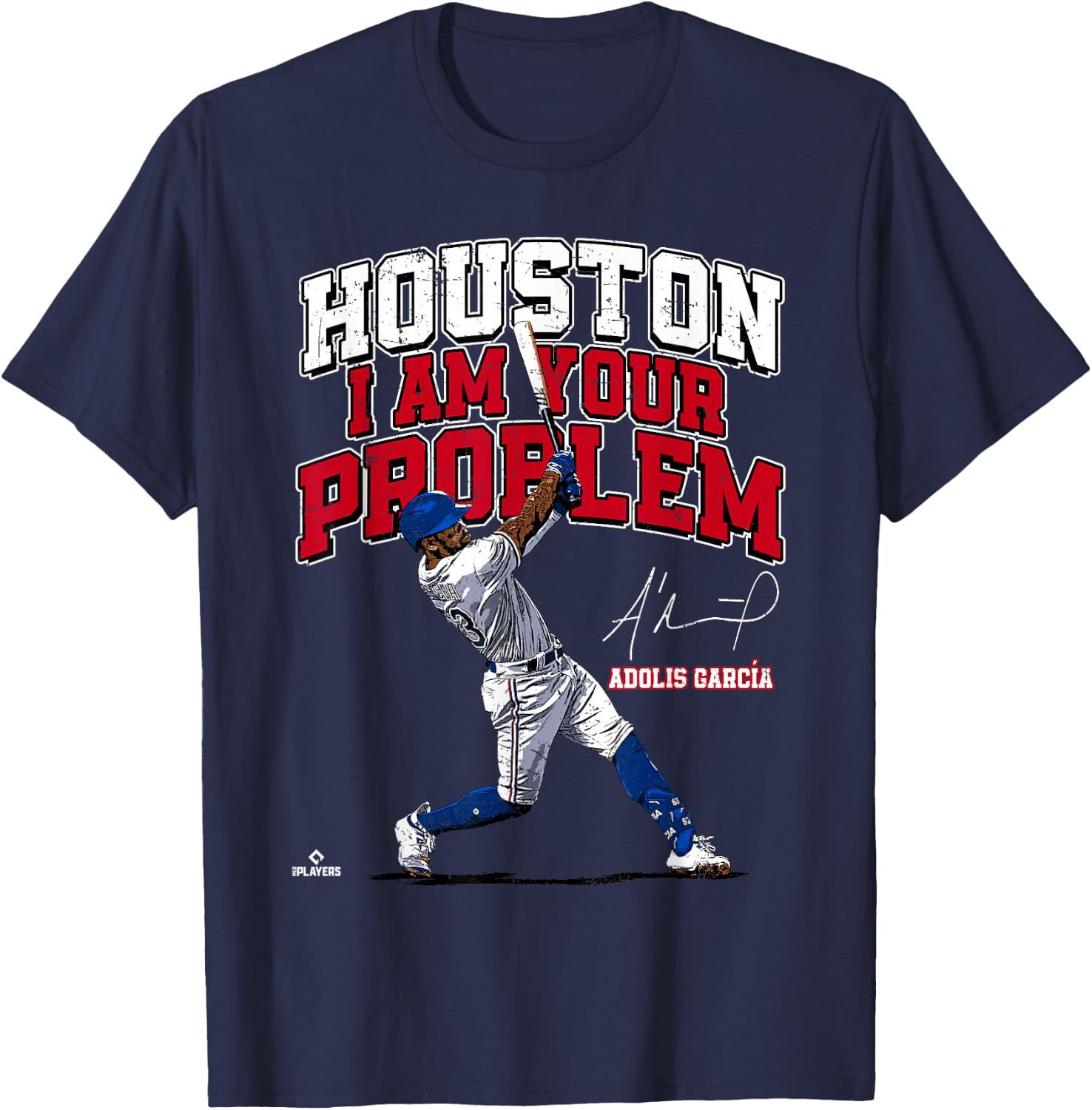 Houston, I am Your Problem Adolis Garcia Texas MLBPA T-Shirt - T-Shirt | Navy