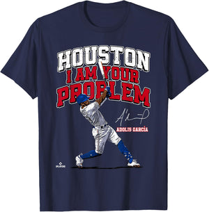 Houston, I am Your Problem Adolis Garcia Texas MLBPA T-Shirt - T-Shirt | Navy