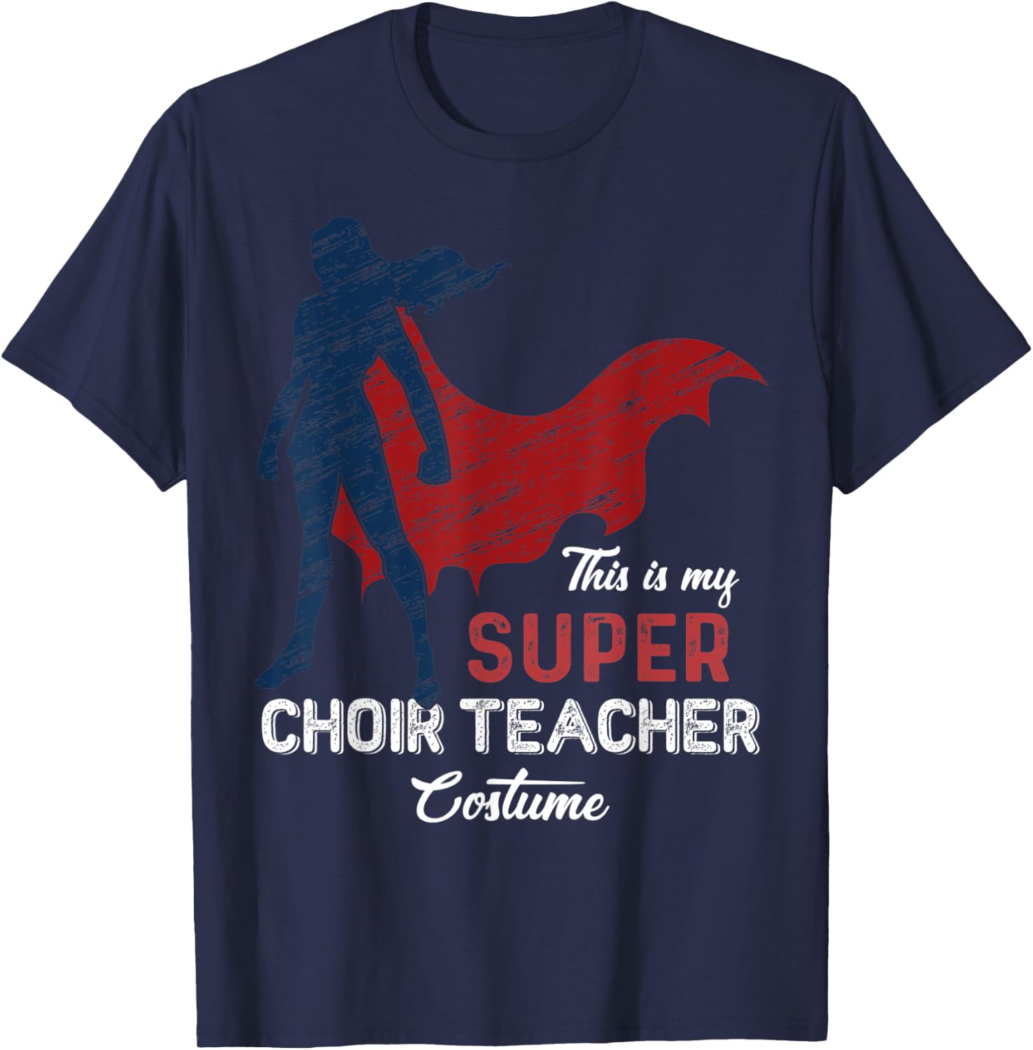 This is my Super Choir Teacher Costume Halloween T-Shirt - T-Shirt | Navy