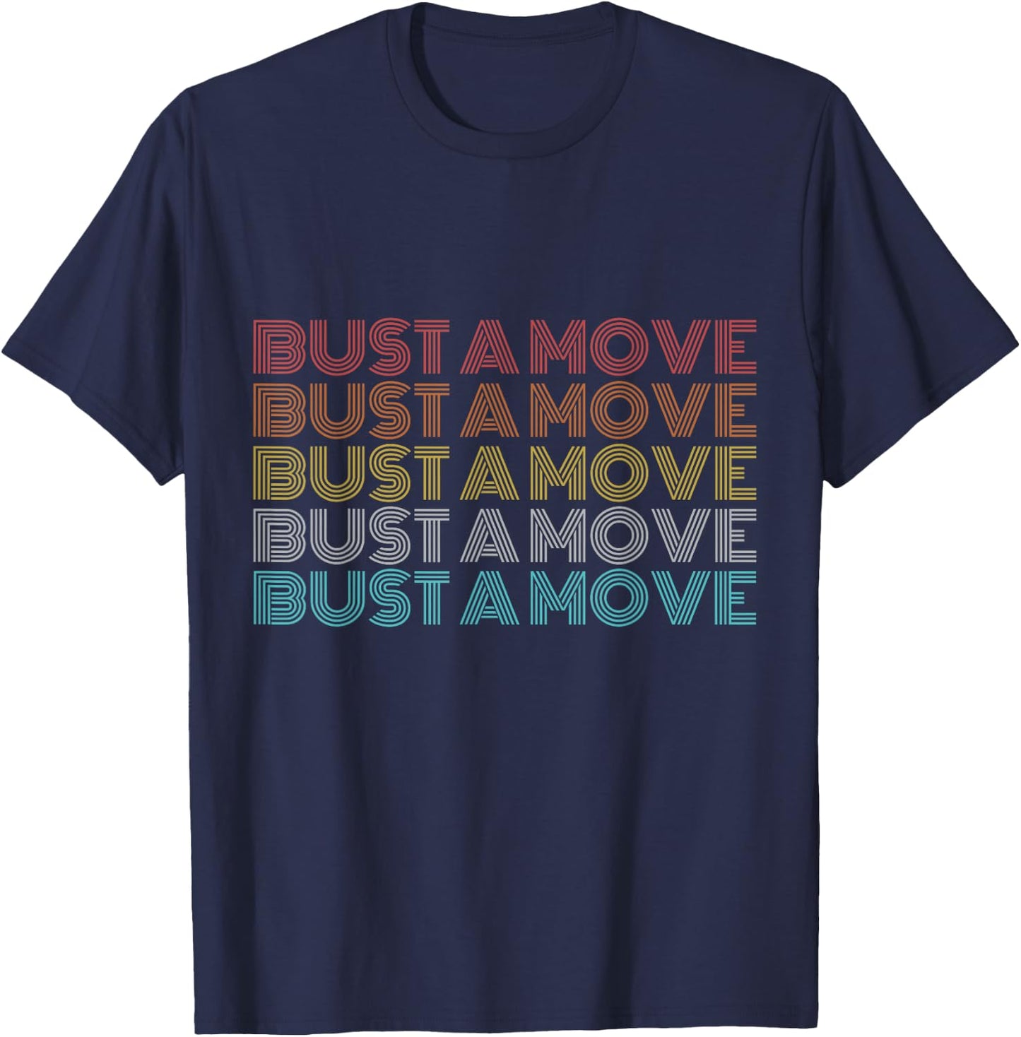 Retro Vintage Bust A Move T-Shirt - T-Shirt | Navy