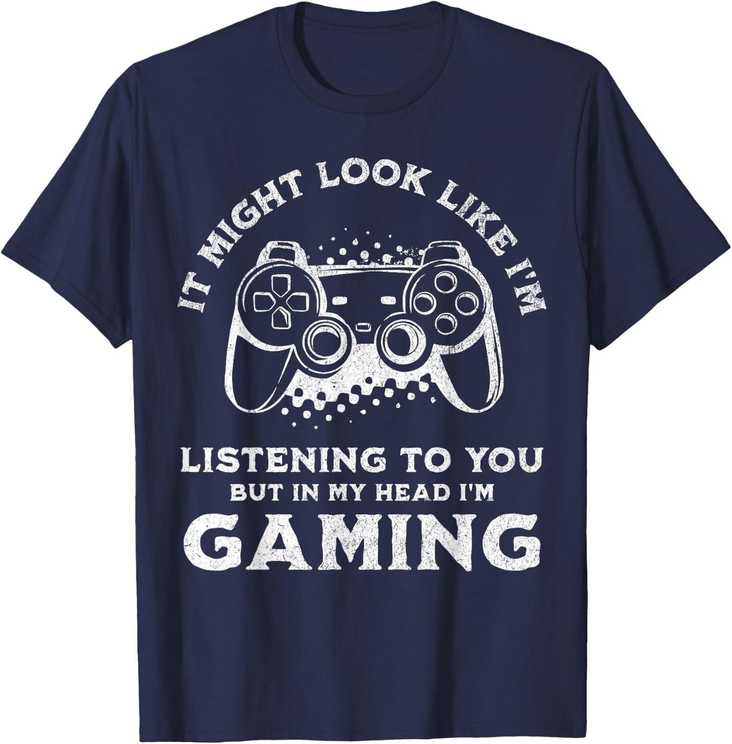 Video Gaming Funny Sarcastic Gamer T-Shirt - T-Shirt | Navy