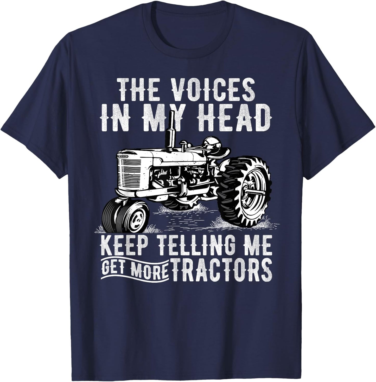 Get More Tractors Funny Quotes Tractors Driver Farmer Gifts T-Shirt - T-Shirt | Navy