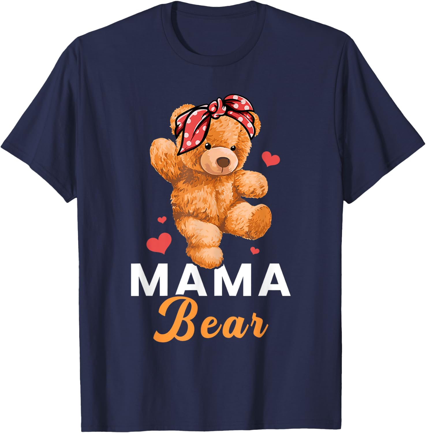 Mama Bear Mothers Day Cute Teddy Mom Momma Mommy T-Shirt - T-Shirt | Navy
