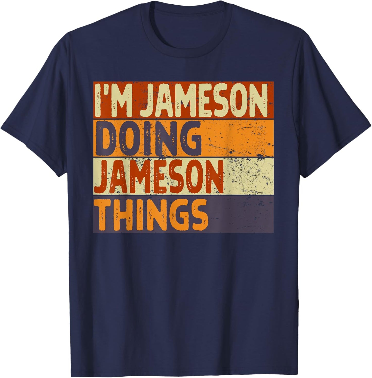 Retro I'm JAMESON Doing JAMESON Things Funny Birthday Joke T-Shirt - T-Shirt | Navy