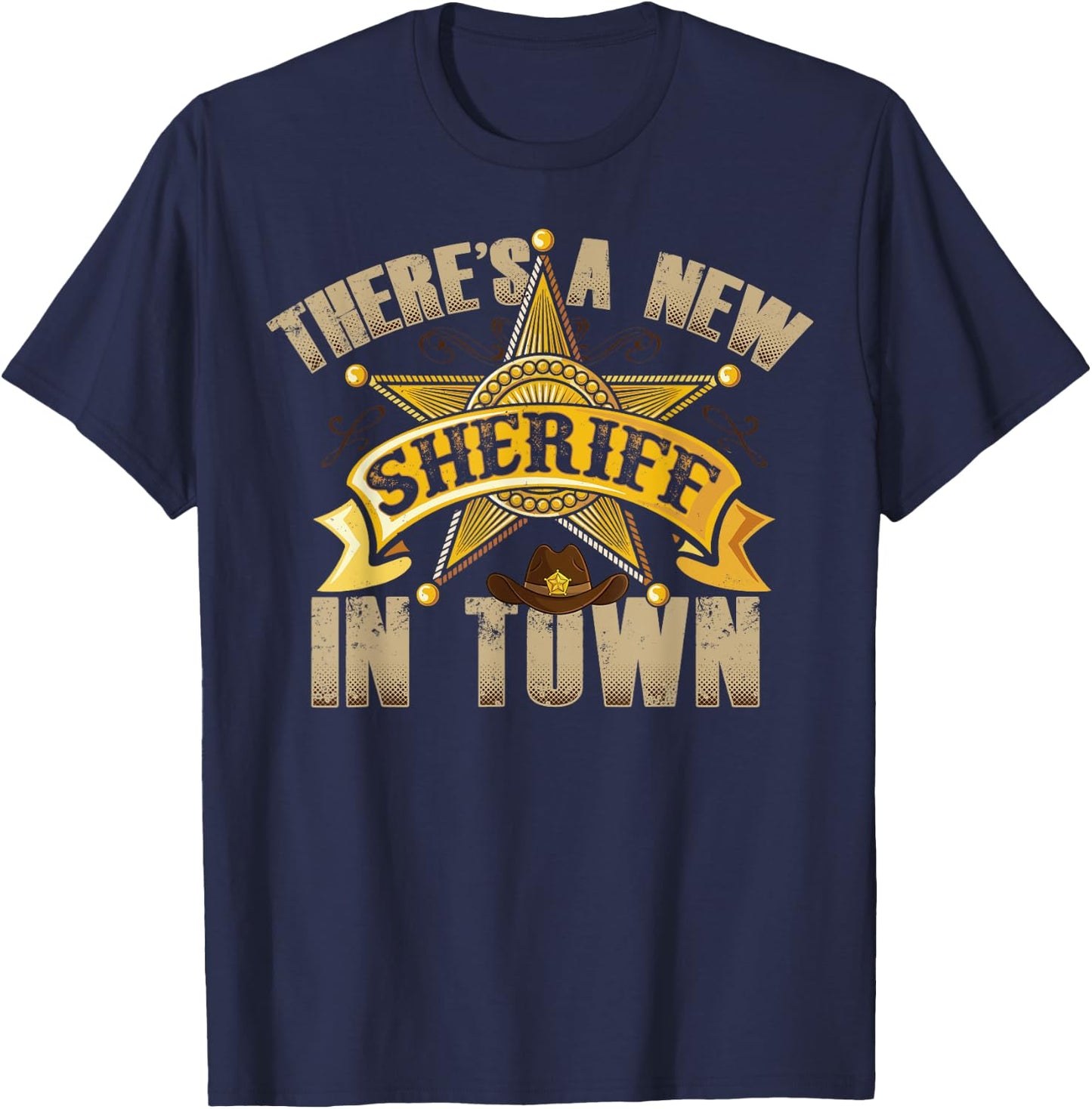 There's A New Sheriff In Town Deputy Sheriff Police Officer T-Shirt - T-Shirt | Navy