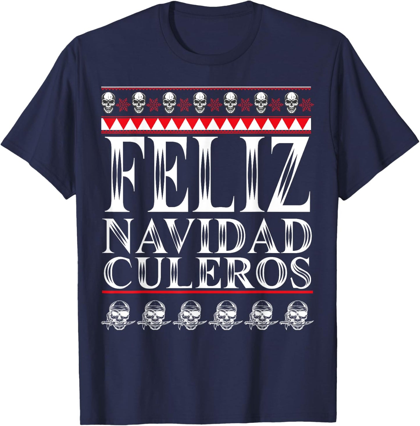 Feliz Navidad Culeros Funny Mexican Ugly Christmas Sweater T-Shirt - T-Shirt | Navy