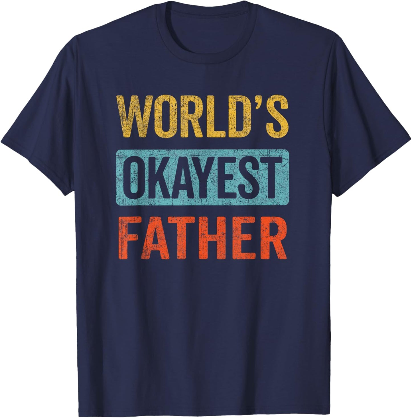 Funny World's Okayest Father retro dad joke Father's Day T-Shirt - T-Shirt | Navy