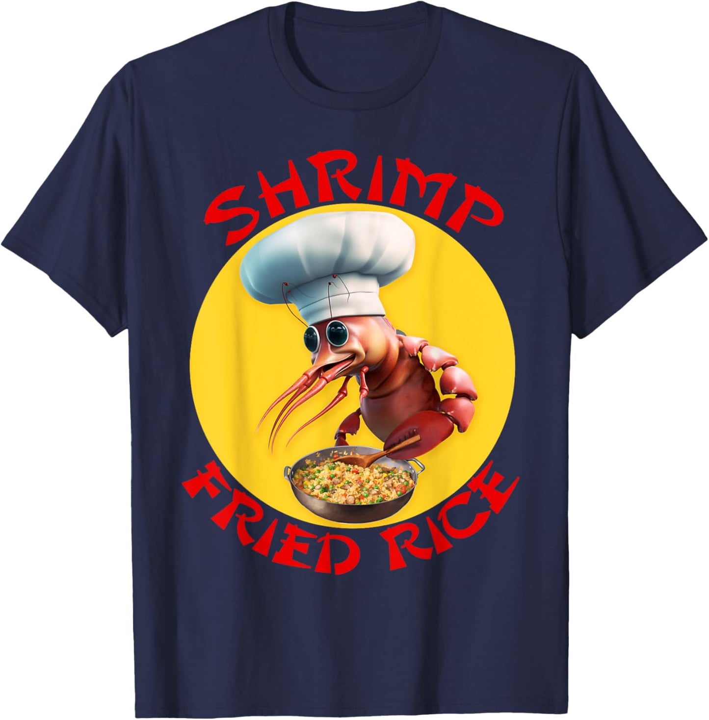 Shrimp Fried Rice Funny Chinese Seafood T-Shirt - T-Shirt | Navy