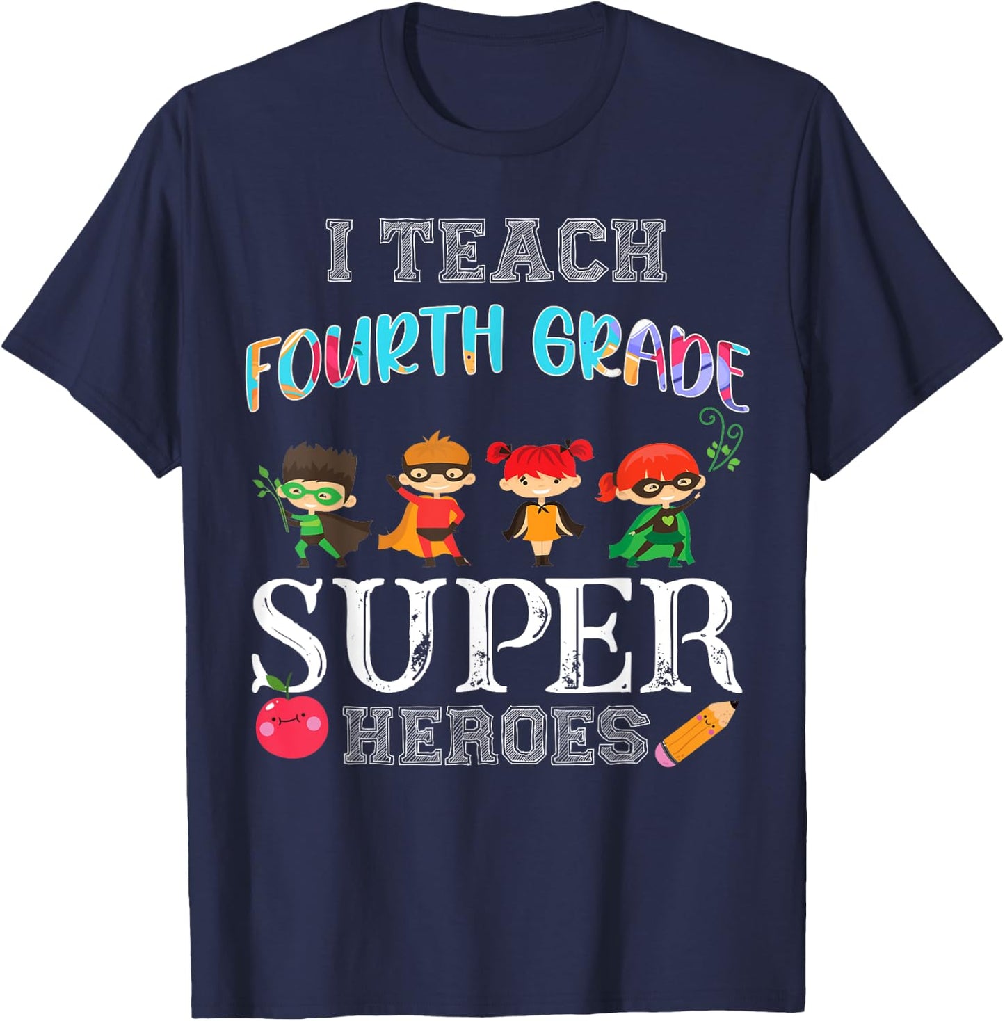 I Teach Fourth 4th Grade Superheros Funny Back to School T-Shirt - T-Shirt | Navy