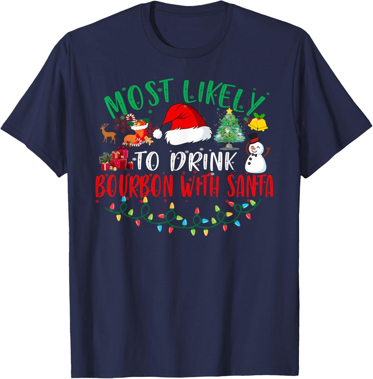 Most Likely To Drink Bourbon With Santa Matching Christmas T-Shirt - T-Shirt | Navy