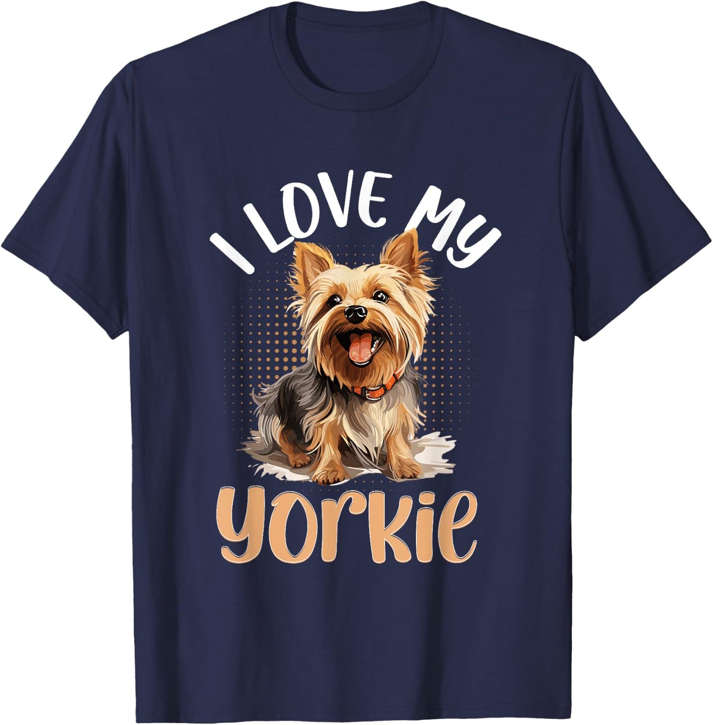 Yorkshire Terrier Dog Yorkie - I love my Yorkie T-Shirt - T-Shirt | Navy