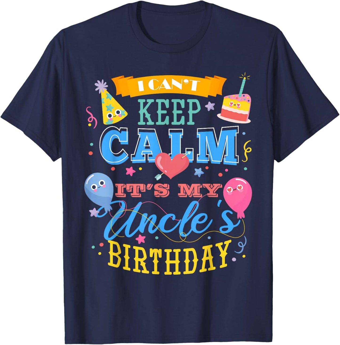 I Can't Keep Calm It's My Uncle's Birthday T-Shirt - T-Shirt | Navy