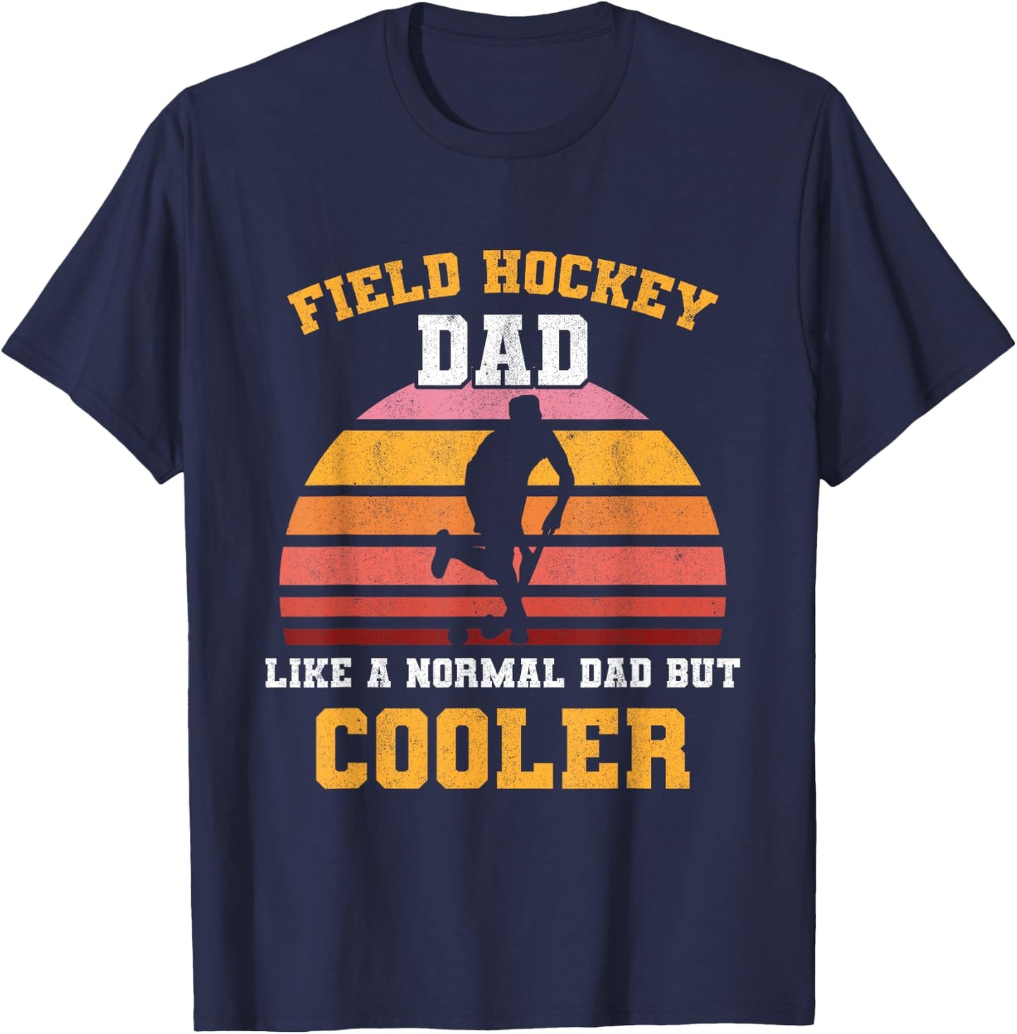 Field Hockey Dad Like A Normal Dad Retro Defender Scoring T-Shirt - T-Shirt | Navy