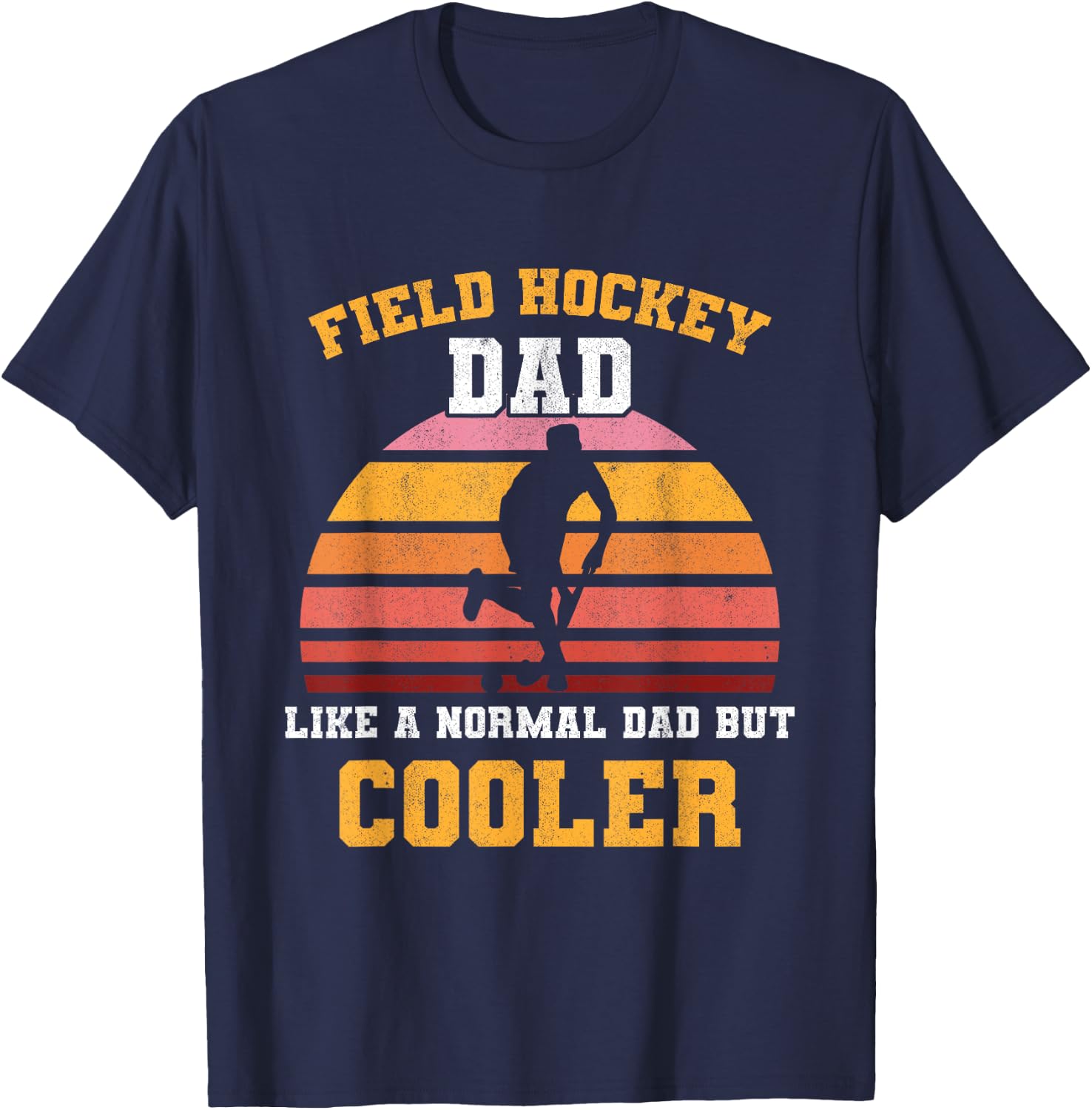 Field Hockey Dad Like A Normal Dad Retro Defender Scoring T-Shirt - T-Shirt | Navy