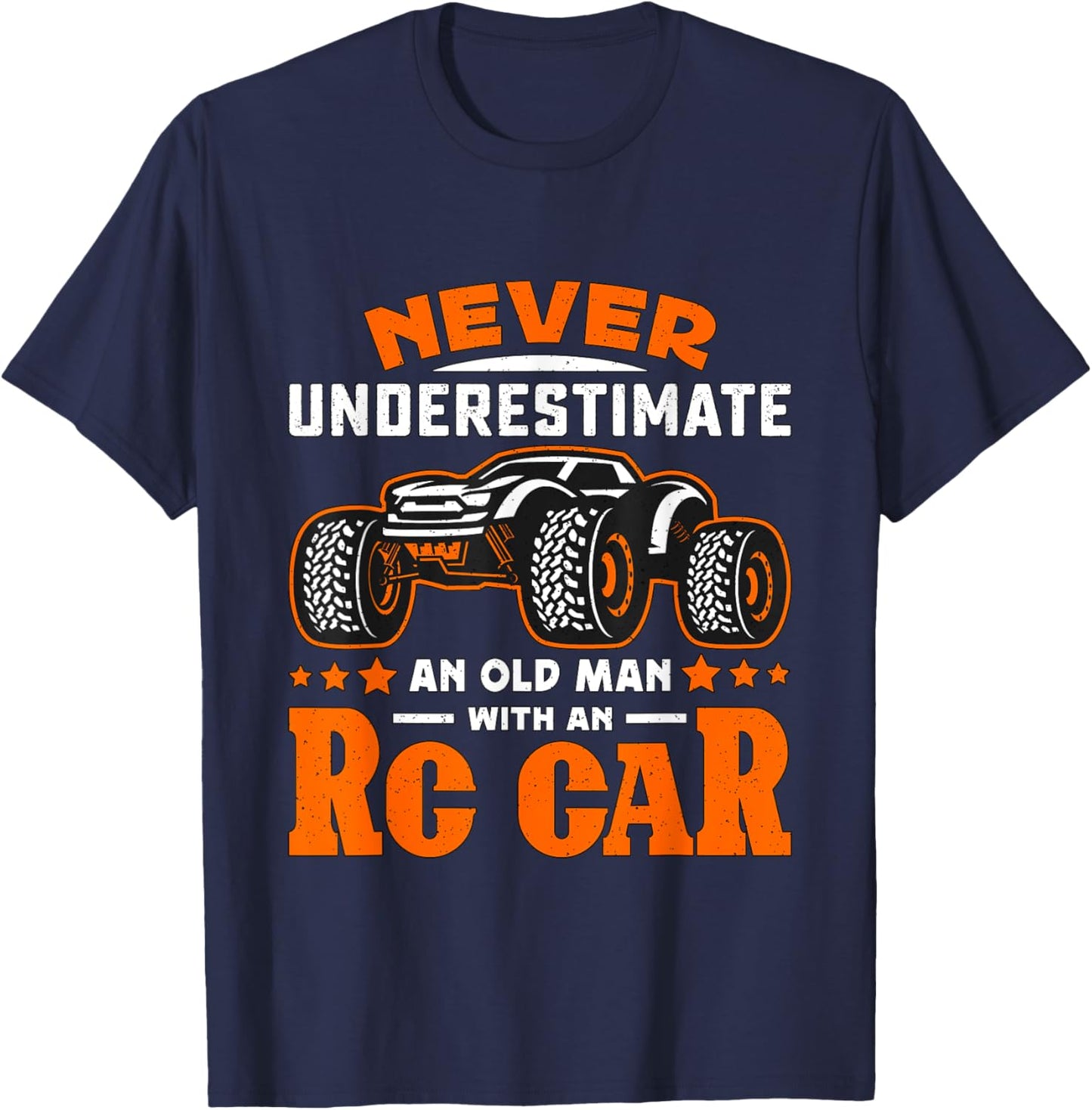 Never Underestimate An Old Man With RC Car RC Model Racing T-Shirt - T-Shirt | Navy