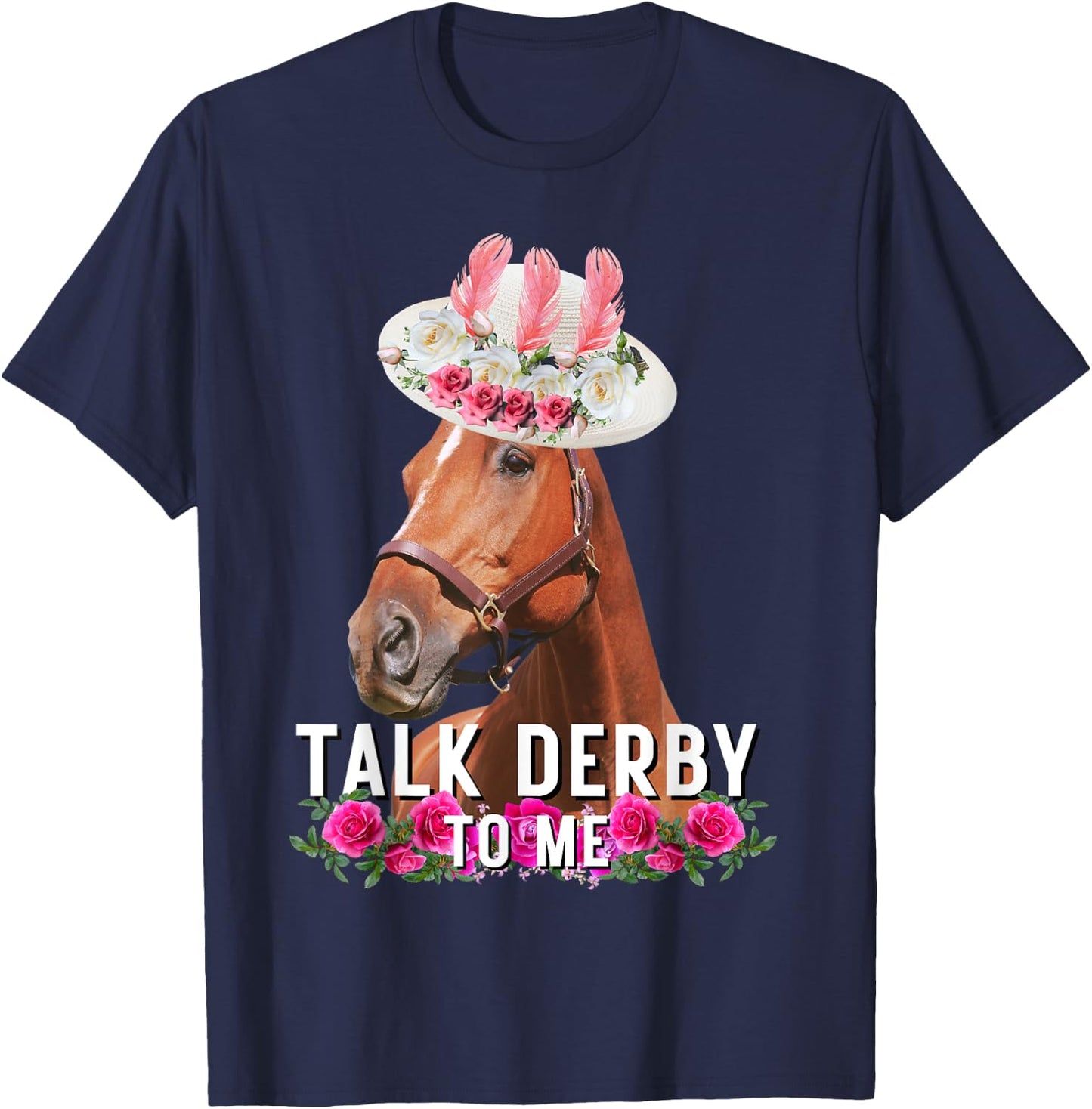 Talk Derby To Me Horse Racing Funny Derby Day T-Shirt - T-Shirt | Navy
