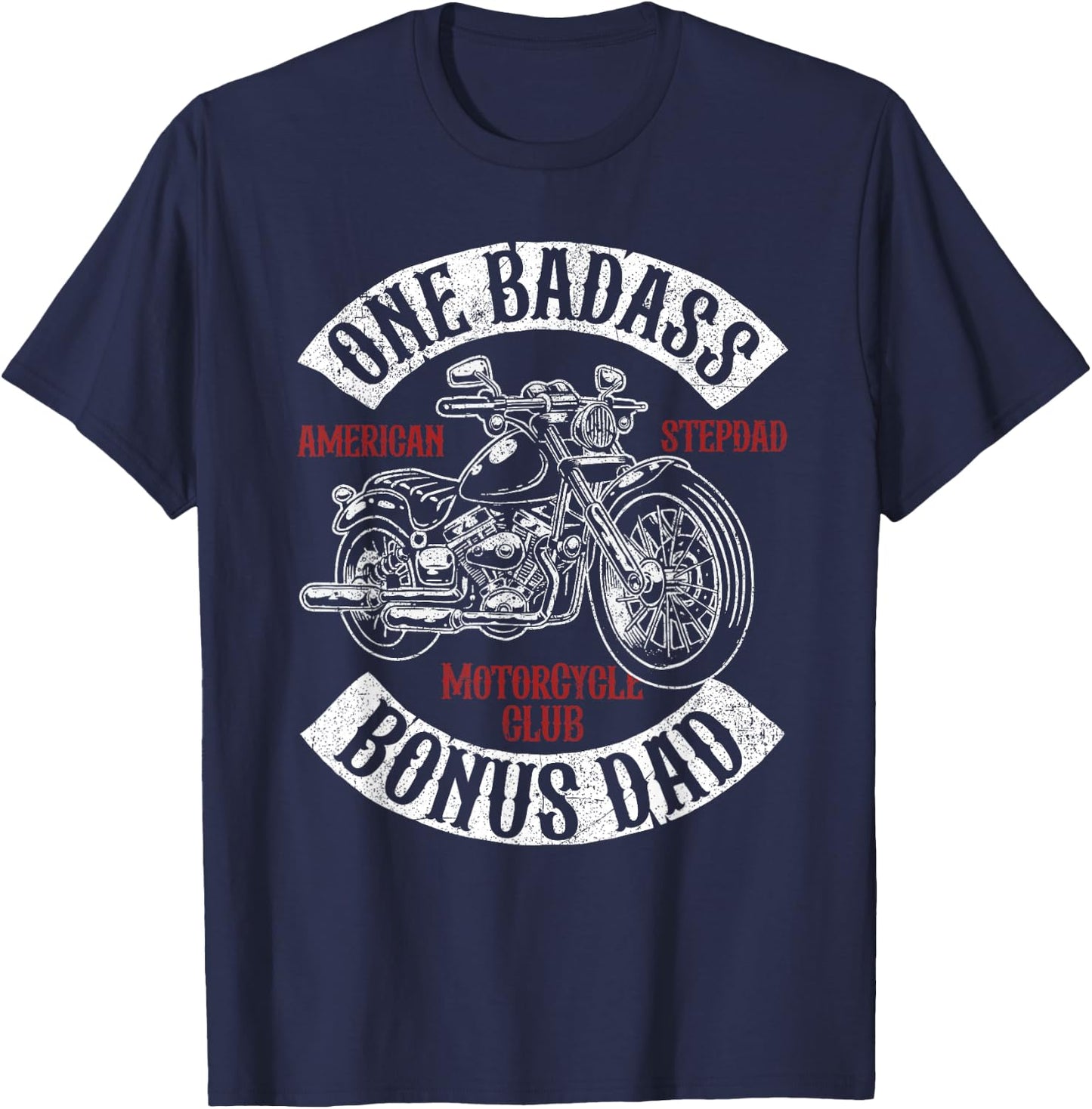 One Badass Bonus Stepdad Biker Motorcycle Step Dad Gift T-Shirt - T-Shirt | Navy