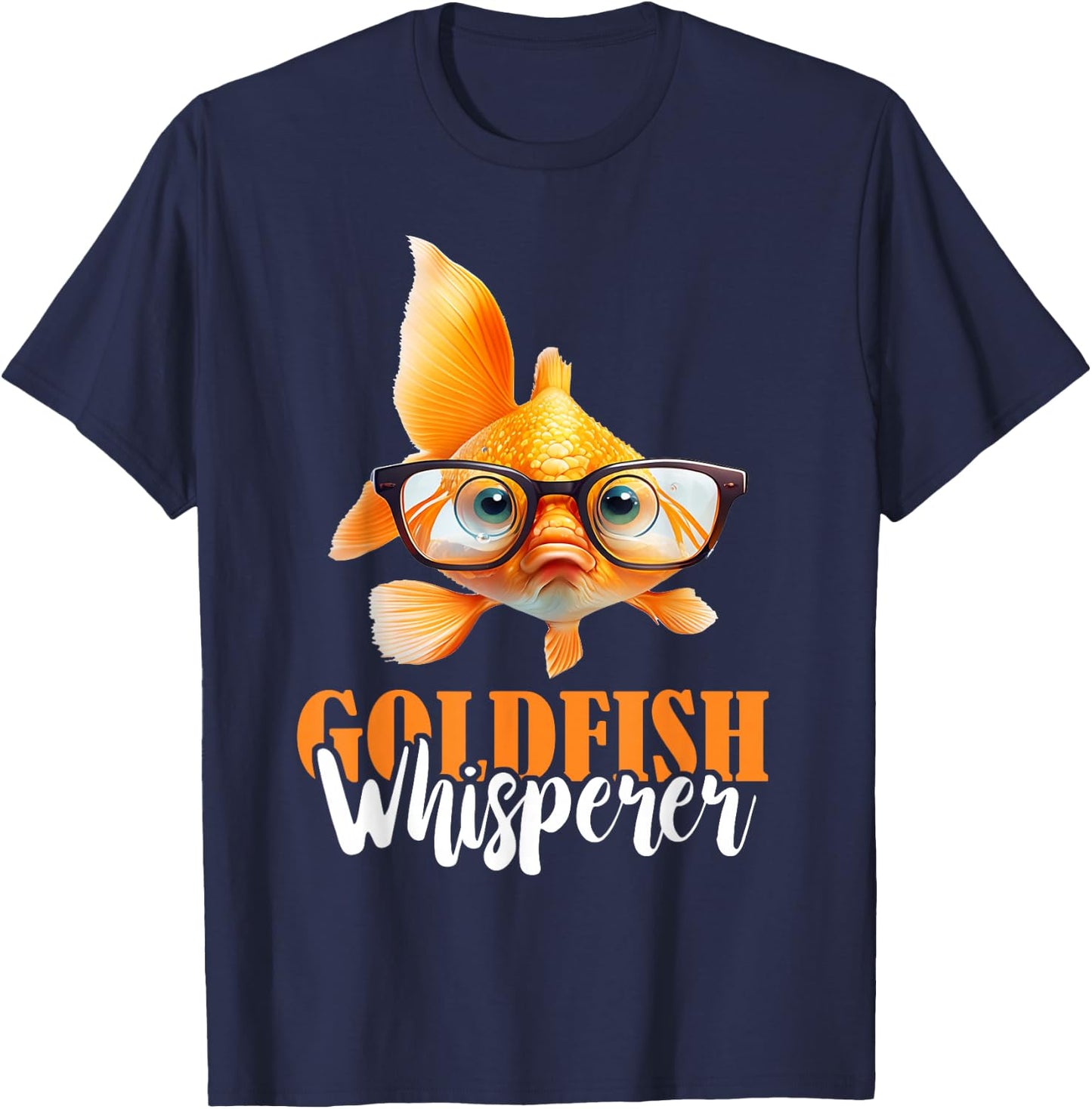 Goldfish Whisperer Fish Lover Goldfish Lover Fishkeeper T-Shirt - T-Shirt | Navy