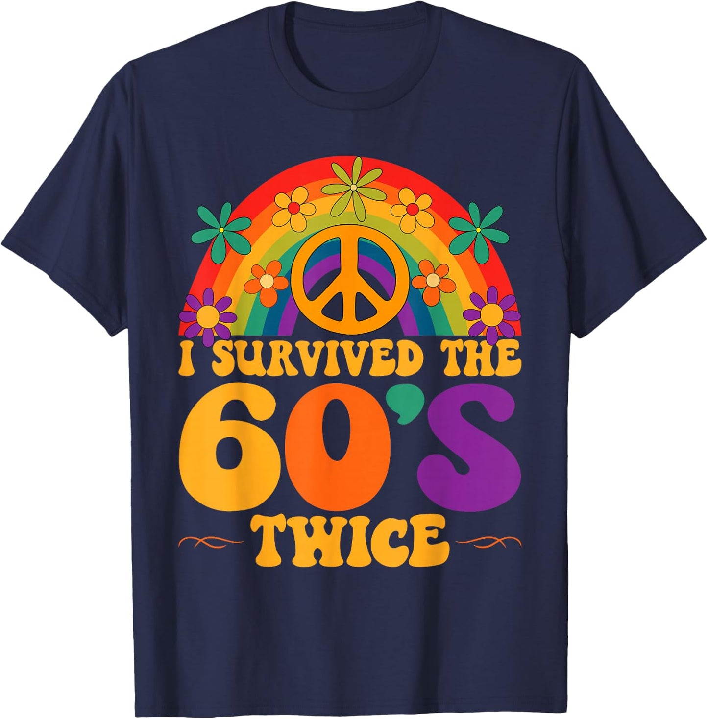 I Survived The 60s Twice Sixties 70th 70s Year Old Birthday T-Shirt - T-Shirt | Navy