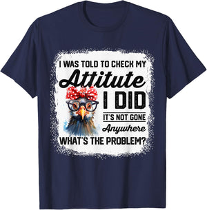 I Was Told To Check My Attitude Funny Chicken T-Shirt - T-Shirt | Navy