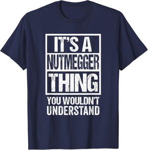 It's A Nutmegger Thing You Wouldn't Understand Connecticut T-Shirt - T-Shirt | Navy