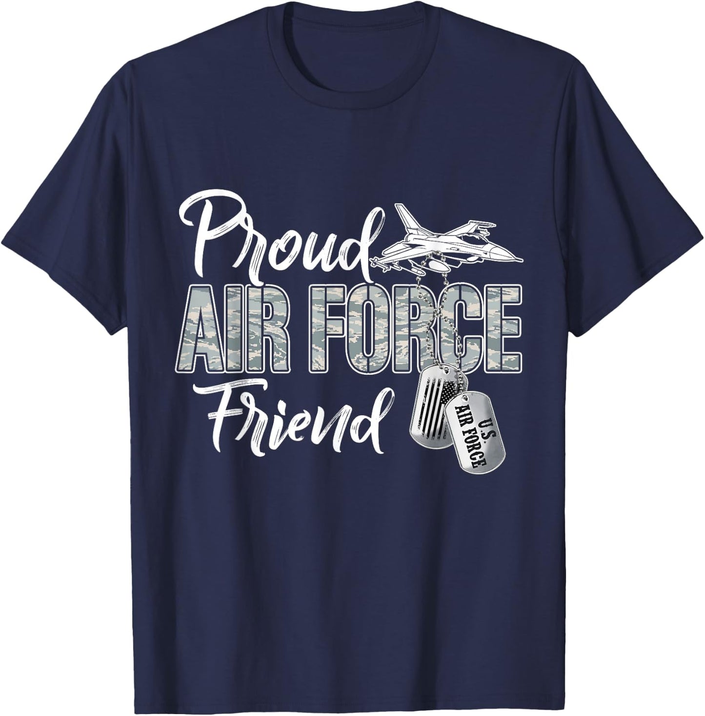 Proud Air Force Friend Air Force Graduation USAF Friend T-Shirt - T-Shirt | Navy