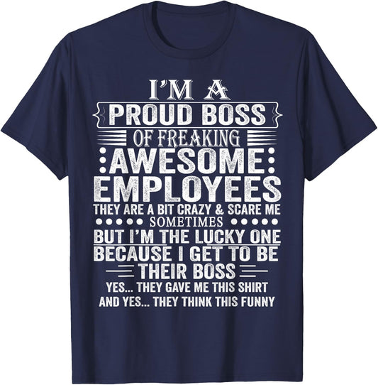 I'm A Proud Boss of Freaking Awesome Employees T-Shirt - T-Shirt | Navy