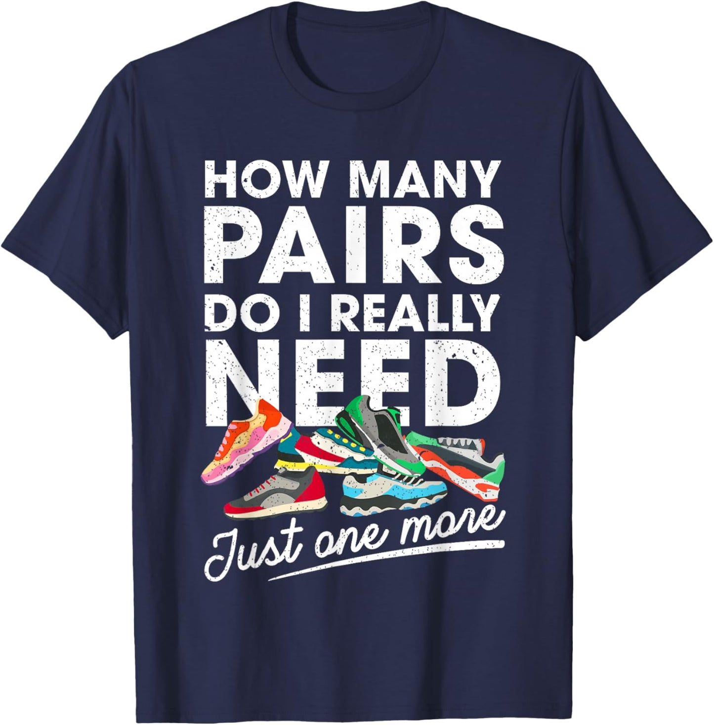 How Many Pairs of Running Shoes Funny Runner Marathon Quote T-Shirt - T-Shirt | Navy