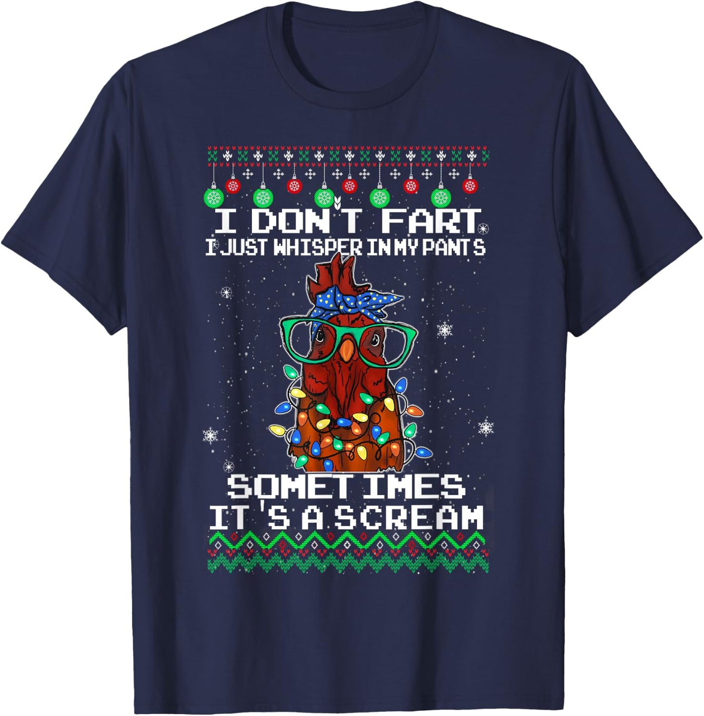 I Don't Fart I Just Whisper In My Pants, Chicken Christmas T-Shirt - T-Shirt | Navy