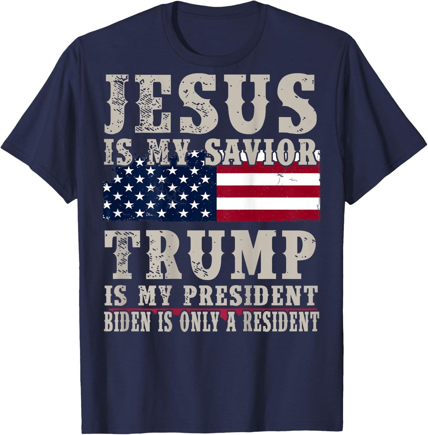 Jesus Is My Savior Trump Is My President (on back) T-Shirt - T-Shirt | Navy