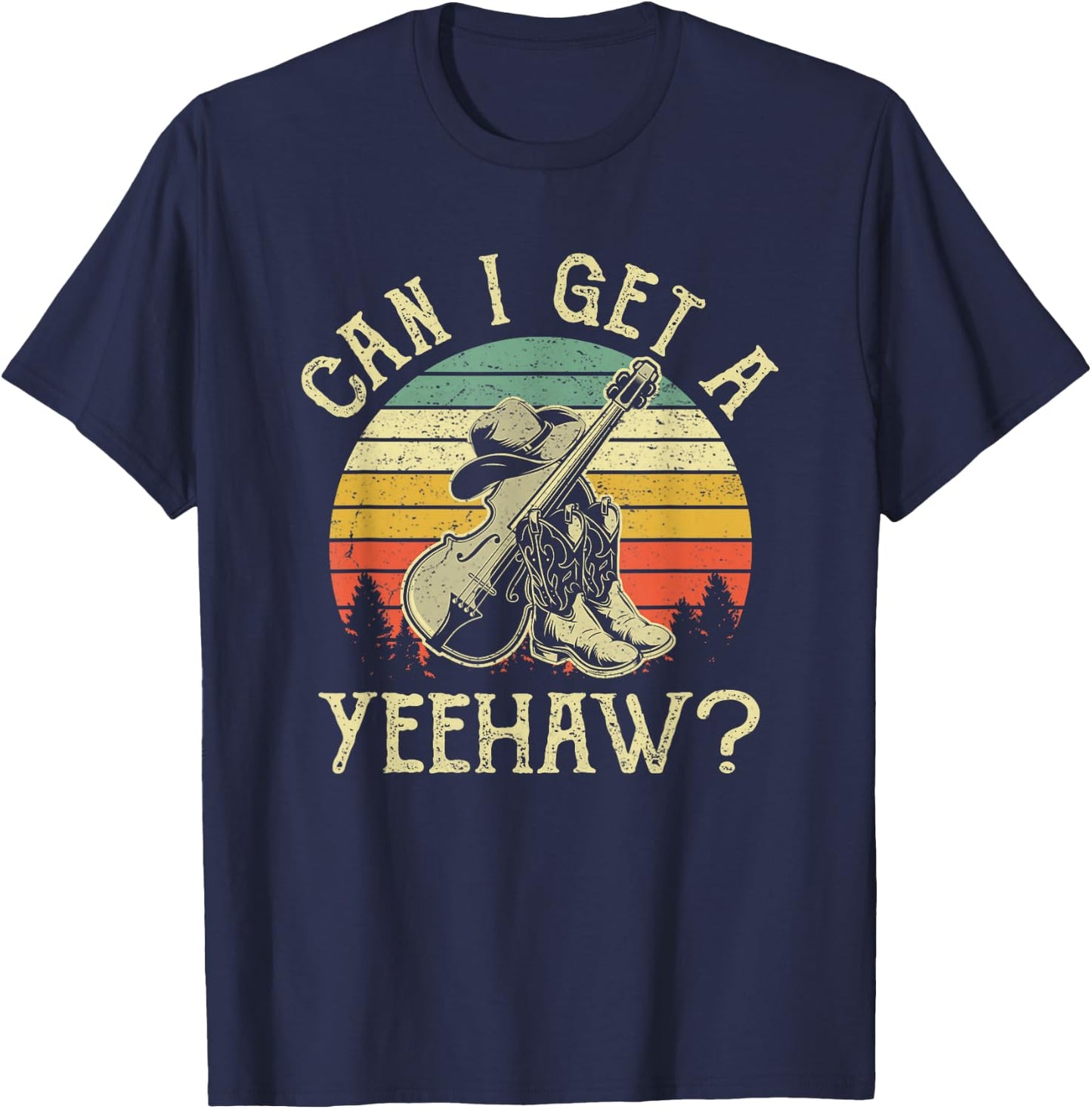 Can I Get A Yeehaw Cowboy Western Life Rodeo Country Music T-Shirt - T-Shirt | Navy