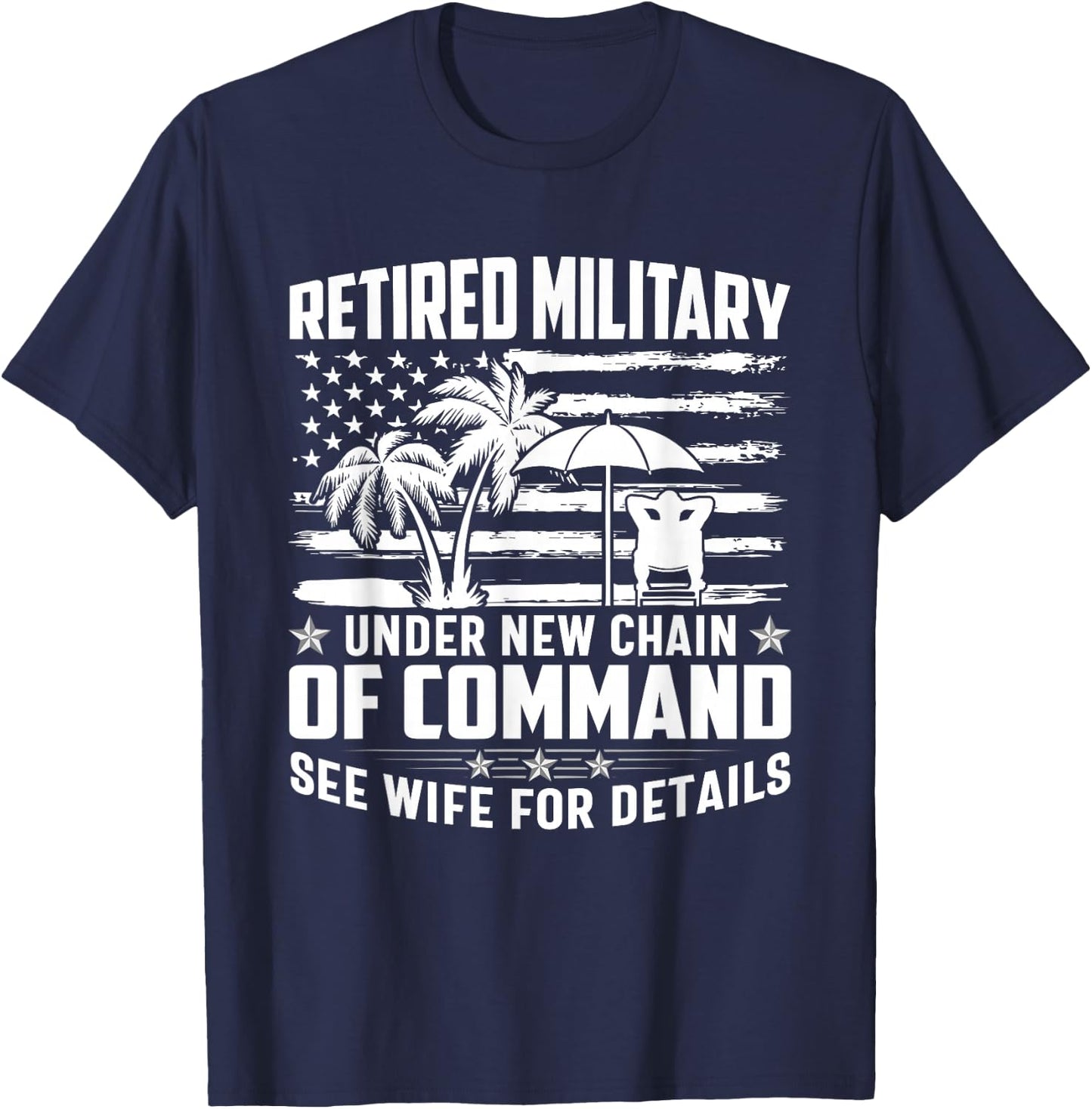 Retired military under new chain of command see wife details T-Shirt - T-Shirt | Navy