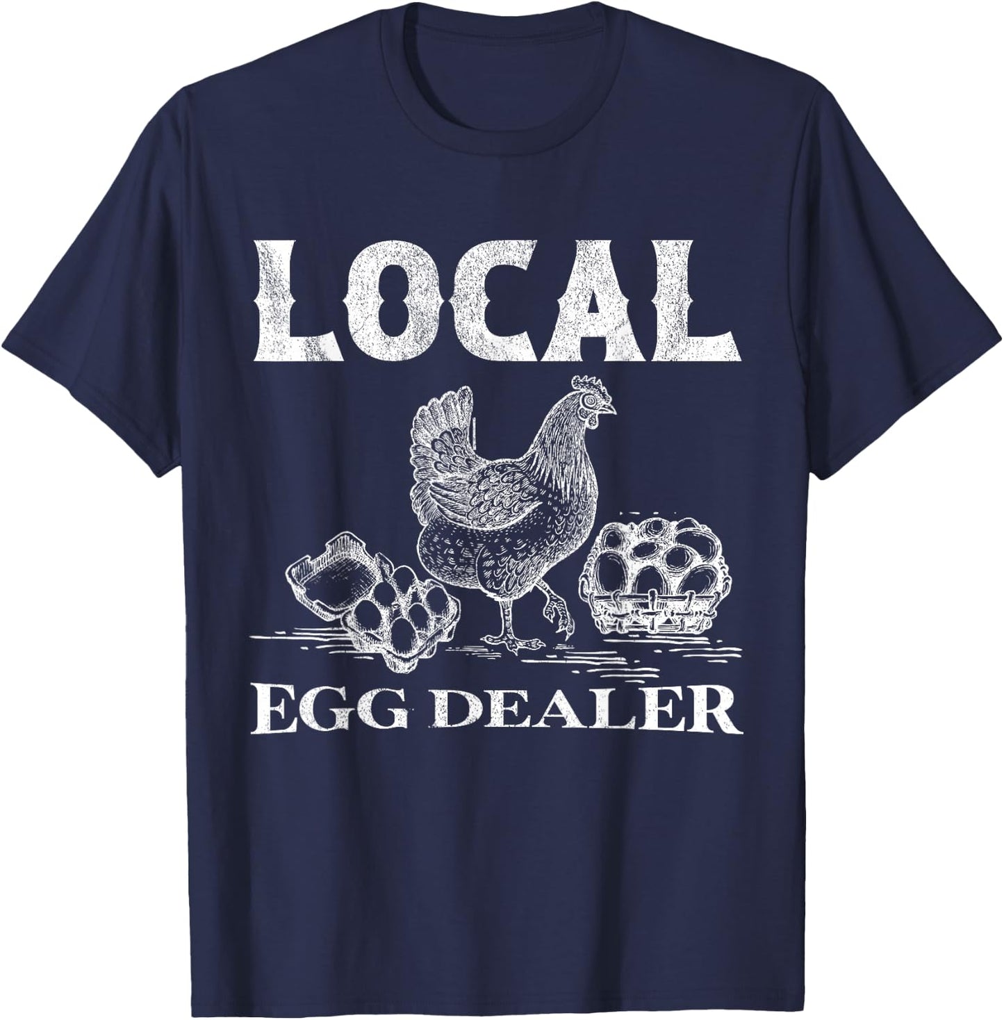 Local Egg Dealer T-Shirt - T-Shirt | Navy