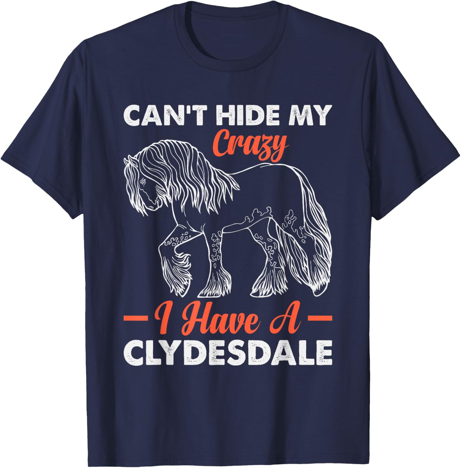 Clydesdale Owner Clydesdale Girl Horse Toys Clydesdale Lover T-Shirt - T-Shirt | Navy