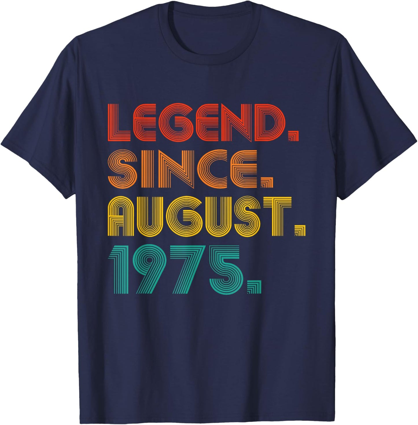 Legend Since August 1975 Birth Of Birthday Vintage 1975 Idea T-Shirt - T-Shirt | Navy