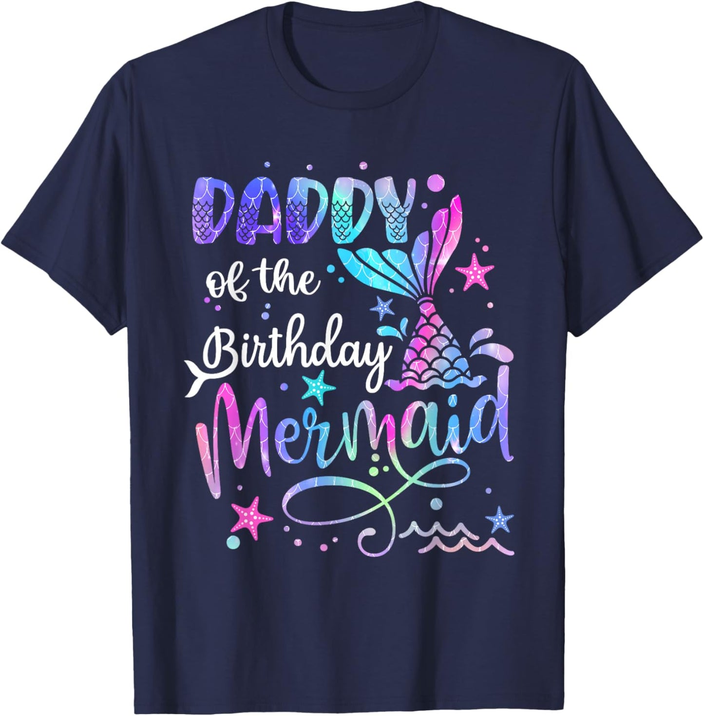Daddy Of The Birthday Mermaid Matching Family Party Father's T-Shirt - T-Shirt | Navy